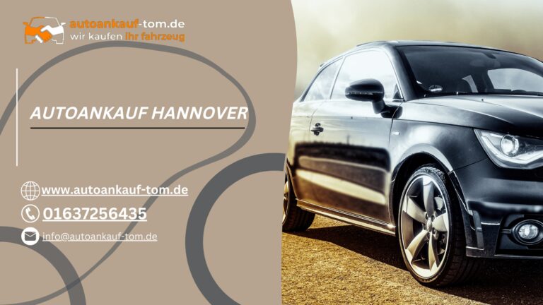 Unkomplizierter Autoankauf und Autoexport Hannover – das sollten Sie wissen!
