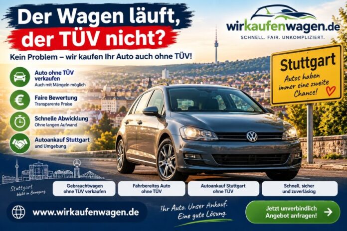 Warum ein Fahrzeugverkauf ohne TÜV in Stuttgart eine realistische Option sein kann: Wichtige Informationen für Halter